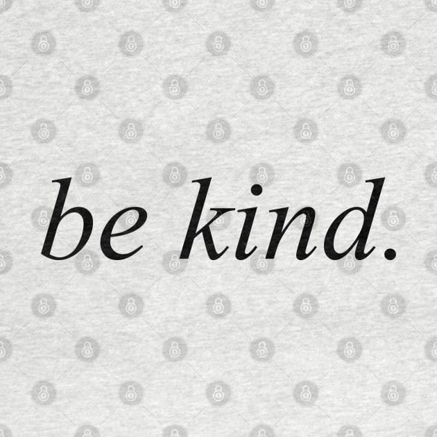 be kind by Picfool